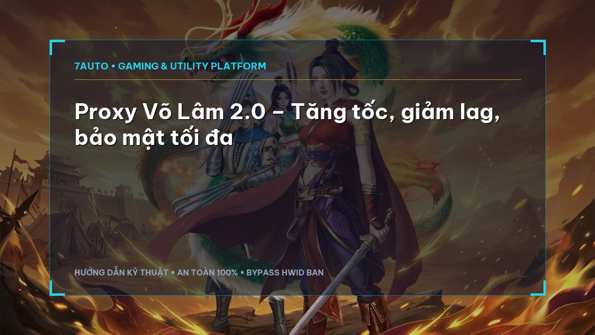 Proxy Võ Lâm 2.0 – Cách treo nhiều tài khoản